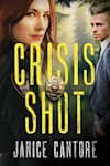Book cover for Crisis Shot by Janice Cantore