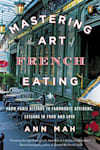 Book cover for Mastering the Art of French Eating by Ann Mah