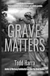 Book cover for Grave Matters by Todd Harra