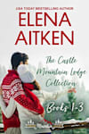 Book cover for The Castle Mountain Lodge Collection: Books 1–3 by Elena Aitken