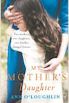 Book cover for My Mother's Daughter by Ann O'Loughlin