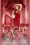 Book cover for Caged: A Twisted Fairytale (Young Witch Series Book 2) by Lena Mae Hill