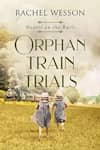 Book cover for Orphan Train Trials by Rachel Wesson