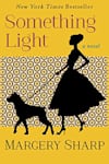 Book cover for Something Light by Margery Sharp
