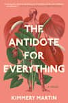 Book cover for The Antidote for Everything by Kimmery Martin