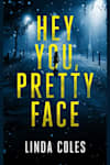 Book cover for Hey You, Pretty Face by Linda Coles