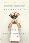 Book cover for Girls in White Dresses by Jennifer Close