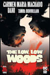 Book cover for The Low, Low Woods (2019-2020) (The Low, Low Woods (2019-)) by Carmen Maria Machado