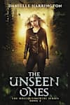 Book cover for The Unseen Ones: The Hollis Timewire Series Book 2 by Danielle Harrington