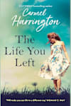 Book cover for The Life You Left by Carmel Harrington