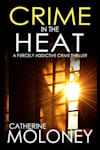 Book cover for Crime in the Heat by Catherine Moloney
