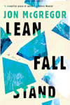 Book cover for Lean Fall Stand by Jon McGregor