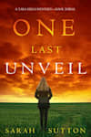 Book cover for One Last Unveil by Sarah Sutton