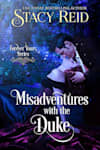 Book cover for Misadventures with the Duke by Stacy Reid