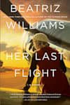 Book cover for Her Last Flight by Beatriz Williams