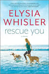 Book cover for Rescue You by Elysia Whisler