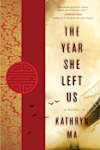 Book cover for The Year She Left Us by Kathryn Ma