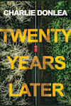 Book cover for Twenty Years Later by Charlie Donlea