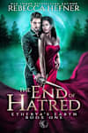 Book cover for The End of Hatred (Etherya's Earth Book 1) by Rebecca Hefner