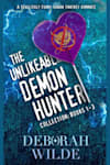 Book cover for The Unlikeable Demon Hunter Collection: Books 1–3 by Deborah Wilde