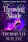 Book cover for Throwing Shade by Deborah Wilde