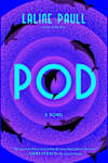 Book cover for Pod by Laline Paull