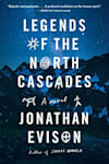 Book cover for Legends of the North Cascades by Jonathan Evison