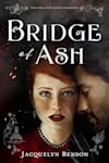 Book cover for Bridge of Ash by Jacquelyn Benson