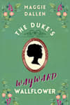 Book cover for The Duke's Wayward Wallflower by Maggie Dallen