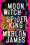 Book cover for Moon Witch, Spider King by Marlon James