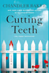 Book cover for Cutting Teeth by Chandler Baker
