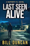 Book cover for Last Seen Alive by Bill Duncan