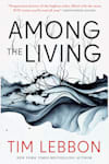 Book cover for Among the Living by Tim Lebbon