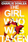 Book cover for The Girl Who Was Taken by Charlie Donlea