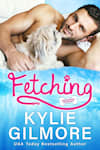 Book cover for Fetching by Kylie Gilmore