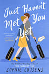 Book cover for Just Haven't Met You Yet by Sophie Cousens