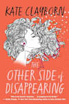 Book cover for The Other Side of Disappearing by Kate Clayborn