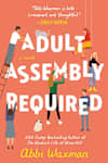Book cover for Adult Assembly Required by Abbi Waxman