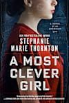 Book cover for A Most Clever Girl by Stephanie Marie Thornton