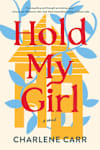 Book cover for Hold My Girl by Charlene Carr