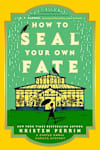Book cover for How to Seal Your Own Fate by Kristen Perrin