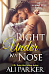 Book cover for Right Under My Nose by Ali Parker