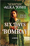 Book cover for Six Days in Bombay by Alka Joshi