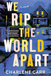 Book cover for We Rip the World Apart by Charlene Carr