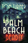 Book cover for Palm Beach Deadly by Tom Turner