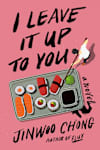 Book cover for I Leave It Up to You by Jinwoo Chong