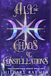 Book cover for All the Chaos of Constellations by Hillary Raymer