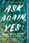 Book cover for Ask Again, Yes by Mary Beth Keane