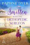 Book cover for Smitten with the Orthopedic Surgeon by Daphne Dyer