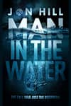 Book cover for Man in the Water by Jon Hill